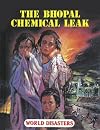 The Bhopal Chemical Leak (World Disasters)