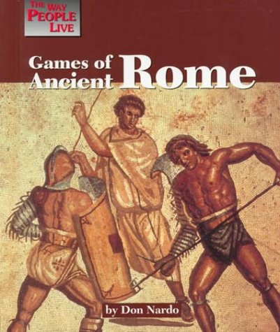 Games of Ancient Rome (By: Don Nardo) cover