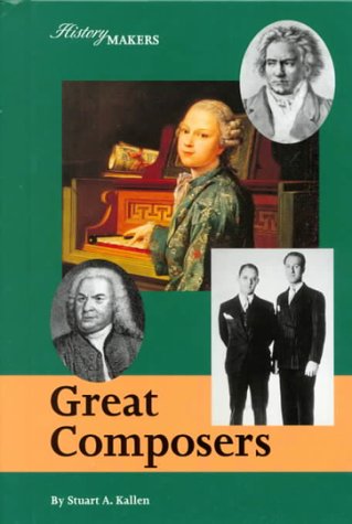 Great Composers (By: Stuart A. Kallen) cover