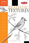 Realistic Textures: Discover your "inner artist" as you explore the basic theories and techniques of pencil drawing (Drawing Made Easy)