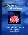 Journal of Wisdom: Grandmother's Thoughts on Life & Living