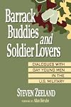 Barrack Buddies and Soldier Lovers: Dialogues With Gay Young Men in the U.S. Military (Haworth Gay and Lesbian Studies)