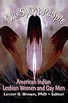 Two Spirit People: American Indian Lesbian Women and Gay Men (Monograph Published Simultaneously As the Gay & Lesbian Social Services , Vol 6, No 2)