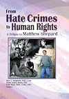 From Hate Crimes to Human Rights: A Tribute to Matthew Shepard