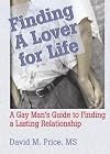 Finding a lover for life : a gay man's guide to finding a lasting relationship
