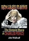 From Drags to Riches: The Untold Story of Charles Pierce (Haworth Gay & Lesbian Studies)