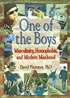 One of the Boys: Masculinity, Homophobia, and Modern Manhood (Haworth Gay & Lesbian Studies)