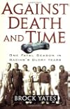 Against Death and Time: One Fatal Season in Racing's Glory Years