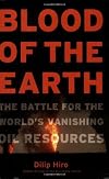 Blood of the Earth: The Battle for the World's Vanishing Oil Resources
