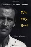 The Holy Goof A Biography Of Neal Cassady