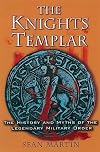 The Knights Templar: The History and Myths of the Legendary Military Order