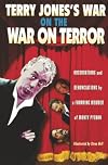 Terry Jones's War on the War on Terror: Observations and Denunciations by a Founding Member of Monty Python