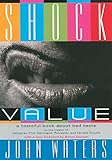 Shock Value A Tasteful Book About Bad Taste
