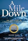 A Mile Down: The True Story of a Disastrous Career at Sea
