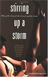 Stirring Up a Storm: Tales of the Sensual, the Sexual, and the Erotic