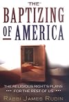 The Baptizing of America: The Religious Right's Plans for the Rest of Us