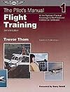 The Pilot's Manual, Volume 1: Flight Training