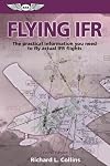 Flying IFR: The Practical Information You Need to Fly Actual IFR Flights (General Aviation Reading series)