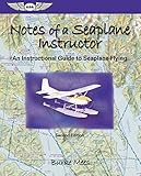 Notes Of A Seaplane Instructor An Instructional Guide To Seaplane Flying Asa Training Manuals