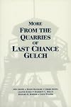 More from the Quarries of Last Chance Gulch, Volume I