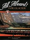 All Aboard! for Glacier: The Great Northern Railway and Glacier National Park