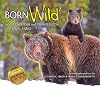 Born Wild 2 in Yellowstone and Grand Teton National Parks