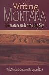 Writing Montana : Literature Under the Big Sky