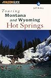 Touring Montana and Wyoming Hot Springs (Touring Hot Springs)