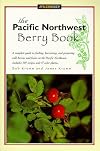 The Pacific Northwest Berry Book (Falcon Field Guide)