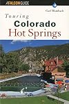 Touring Colorado Hot Springs (Touring Hot Springs)
