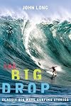 The Big Drop: Classic Big Wave Surfing Stories