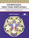 Crisp: Supervising Part-Time Employees: A Guide to Better Productivity (Crisp Fifty-Minute Books)