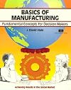 Crisp: Basics of Manufacturing: Fundamental Concepts for Decision Makers (Fifty-Minute Series)