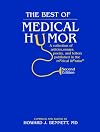 The Best of Medical Humor: A Collection of Articles, Essays, Poetry, and Letters Published in the Medical Literature