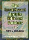 What Current Research Says to the Middle Level Practitioner