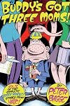 Buddy's Got Three Moms! (Buddy Bradley Stories from Hate, Vol 5)