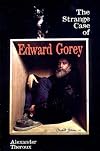 The Strange Case of Edward Gorey