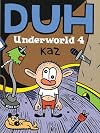 Duh: Underworld 4
