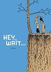 Hey, Wait...