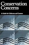 Conservation Concerns: A Guide for Collectors and Curators
