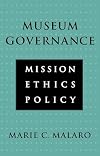 Museum Governance. Mission, Ethics, Policy