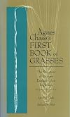 Agnes Chase's First Book of Grasses: The Structure of Grasses Explained for Beginners