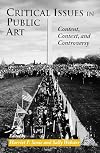 Critical Issues in Public Art: Content, Context, and Controversy