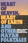 Heart of Heaven, Heart of Earth and Other Mayan Folktales