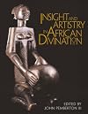 Insight and Artistry in African Divination