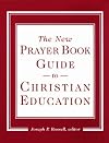 The New Prayer Book Guide to Christian Education