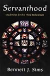 Servanthood: Leadership for the Third Millennium