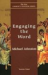 Engaging the Word (The New Church's Teaching Series, Vol. 3)