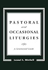 Pastoral and Occasional Liturgies: A Ceremonial Guide