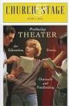 Church & Stage: Producing Theater for Education, Praxis, Outreach and Fundraising